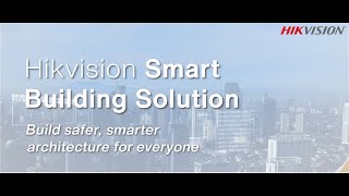 Transform Your Building into a Smart Haven with Hikvision