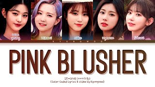 IZ*ONE Pink Blusher Lyrics (아이즈원 Pink Blusher 가사) (Color Coded Lyrics)