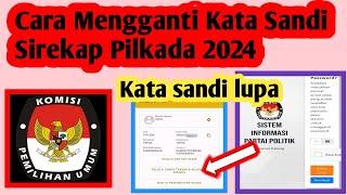 Cara Mengganti Kata Sandi Sirekap 2024 | Kata Sandi Sirekap Pilkada 2024