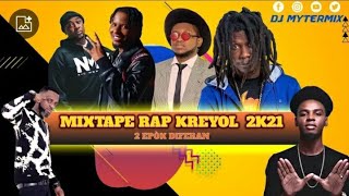 Mixtape Rap Kreyòl 2k21 by Dj Mytermix #2Epòk_Diferan💯🔥 Wendyyy, Baky, MechansT,  Fantom, Blaze One