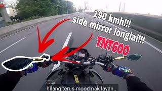 SPEED 190 KM/H LONGLAI TERUS SIDE MIRROR BENELLI TNT600 | hilang terus mood nak layan