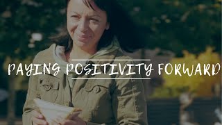 The Ripple Effect: Paying Positivity Forward