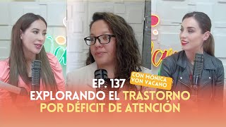 Ep. 137 - Explorando el trastorno por déficit de atención