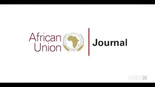 L' African Union Journal du lundi 11 novembre 2024