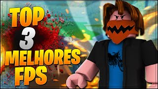 TOP 3 MELHORES JOGOS de FPS DO ROBLOX!😱