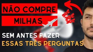 Faça Essas 3 Perguntas Antes de COMPRAR MILHAS AÉREAS durante a Crise