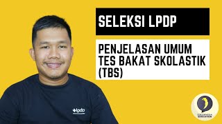 Penjelasan Umum Tes Bakat Skolastik (TBS) Beasiswa LPDP 2022