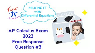 MILKING IT with Differential Equations! (AP Calc Exam 2023 FRQ # 3)