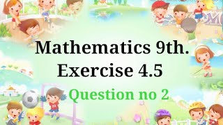 Mathematics 9th, KPK, Exercise 4.5, Question no 2: