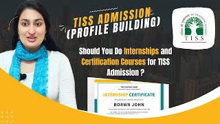 Importance of Internship & Workex in TISS Admission (Profile Building)