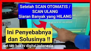 Cara Mengatasi Set Top Box Tv Digital Di Scan Ulang Malah Siaran / Channel nya pada Hilang