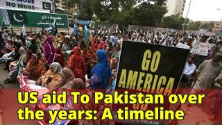 US aid To Pakistan over the years: A timeline