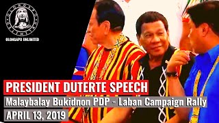 Pres. Duterte Speech - PDP Laban Campaign Rally in Bukidnon (April 13, 2019)