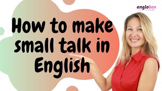 How to make Small Talk in English - Speak English Fluently with anglobox