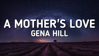 A Mother's Love - Gena Hill (lyrics)