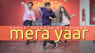 Mera Yaar Song: Dhvani Bhanushali | Dance Fitness By Pramod | Bollywood dance fitness | Follow along