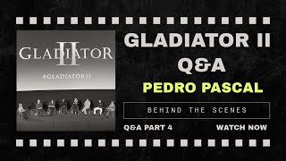 GLADIATOR II - Pedro Pascal on creating the character or Marcus Acacius