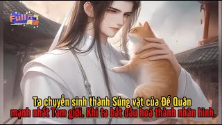 Ta chuyển sinh thành Sủng vật của Đế Quân mạnh nhất Tam giới - Khi ta bắt đầu hoá thành nhân hình