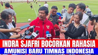 INDRA SJAFRI BOCORKAN RAHASIA, AMUNISI BARU TIMNAS INDONESIA