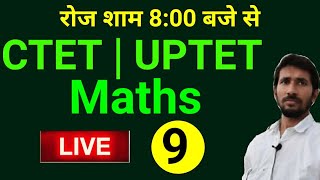 UPTET | CTET/ SuperTET Maths Live 9