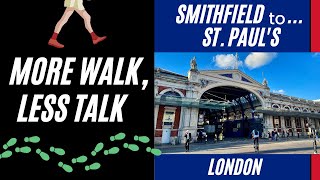 From Smithfield Market to St  Paul's - London Walking Tour - Treadmill Walking