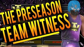 NBA 2K16: THE PRESEASON - Team Witness Beating Teams DOWN in The RTTF Preseason!