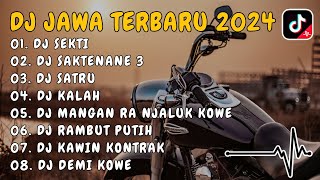 DJ JAWA TERBARU 2024 FULL BASS - DJ SEKTI x DJ SAKTENANE 3 x DJ SATRU VIRAL TIKTOK