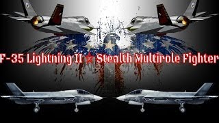 F-35 Lightning II ☆ Stealth Multirole Fighter