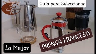 Prensa Francesa: La Guía Máxima para seleccionar la Mejor Cafetera de Émbolo