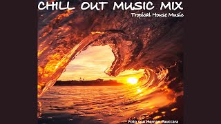 Chill Out Musik Mix - Tropical House Beats  - Chill Out, Lounge, Background Musik 2023