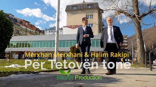 Merxhan Merxhani & Halim Rakipi  - Per Tetoven tone (Official Video)