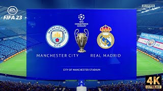 FIFA 23 - Man City vs Real Madrid | UEFA Champions League 22/23 Semi Final Leg 2 of 2 [4K]