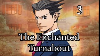 The Enchanted Turnabout [FT] Part 3: Burn, Baby, Burn