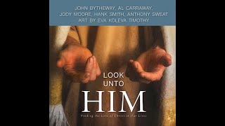 Look Unto Him Preview