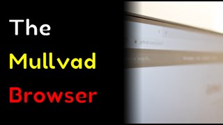 The Mullvad Browser