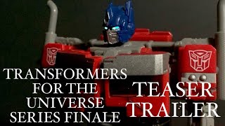 Transformers: For The Universe Series Finale |Teaser Trailer | Stop Motion Series