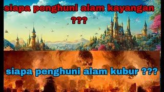 Siapa Penghuni Alam Kahyangan Dan Siapa Penghuni Alam Kubur