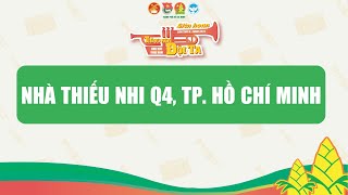 NHÀ THIẾU NHI Q4 - LH TIẾNG KÈN ĐỘI TA KV PHÍA NAM, LẦN X NĂM 2024