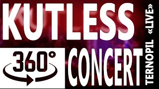 360 video KUTLESS | LIVE CONCERT | КОНЦЕРТ У ТЕРНОПОЛІ 360 відео | BY CTW studio injected