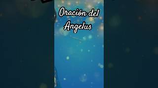 Oración del Angelus #angelus #oracion #fe #dios #fyp #fypシ゚viral