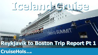 Iceland Cruise Holiday Onboard Celebrity Summit | CruiseHols Reykjavik to Boston Trip Report P1