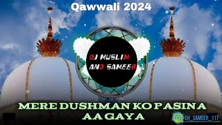 Mere Dushman Ko Pasina Aa Gaya ||                   Dj Mualim And Sameer || #dj #Muslim #qawwali