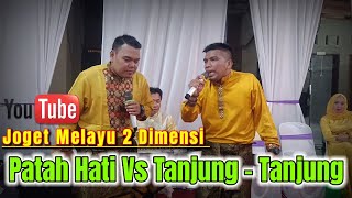 Joget Melayu 2 Dimensi || Patah Hati - Tanjung Tanjung || 2P ||