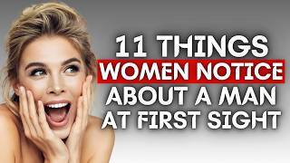 The First Things That Women Notice In A Man (Actionable Steps)