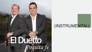 EL DUETTO - POQUITA FE