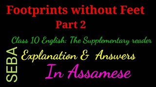 Footprints without Feet #Part 2#English class 10#In Assamese#Questionanswer# SEBA