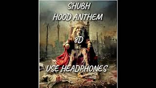 Shubh - Hood anthem (8D AUDIO)