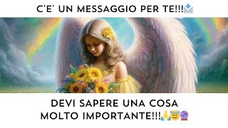 🔮 C' E' UN MESSAGGIO PER TE!!!📩😇🙏 DEVI SAPERE UNA COSA MOLTO IMPORTANTE‼️‼️‼️🍀❤️😇