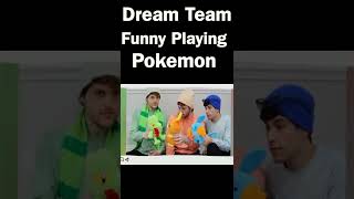 Dream Team Funny Playing Pokemon