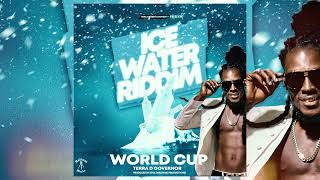 Terra D Governor - World Cup [Ice Water Riddim]